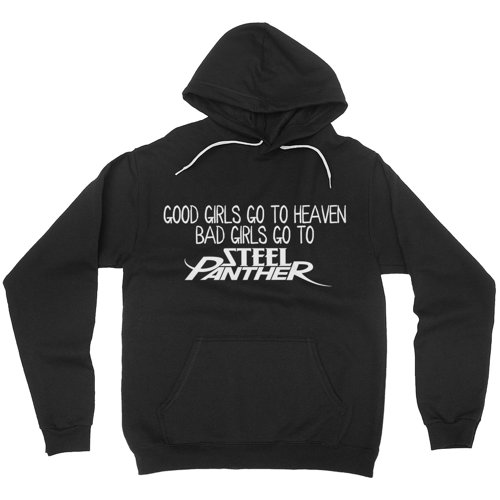 Good Girls Go To Heaven. Bad Girls Go to Steel Panther Pullover Hoodie